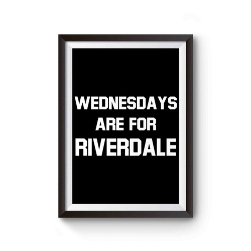 Wednesdays Are For Riverdale Poster
