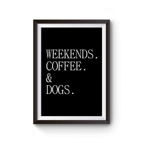 Weekends Coffee And Dogs Champagne Brunch Wine Namaste Christmas New Years Poster