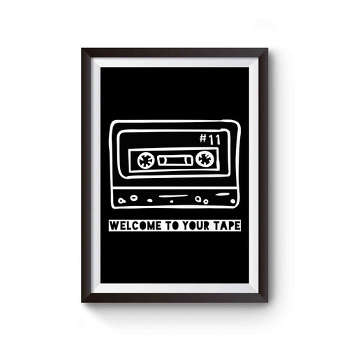 Welcome To Your Tape Cassette Tape Hannah Baker 13 Reasons Why Poster
