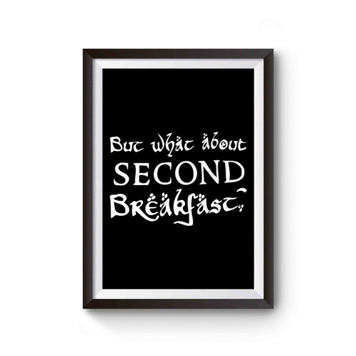 What About Second Breakfast Poster