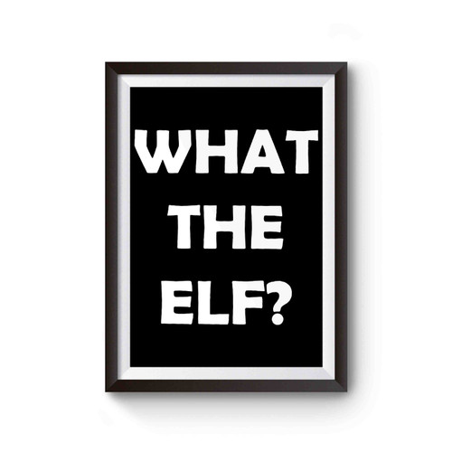 What The Elf Poster