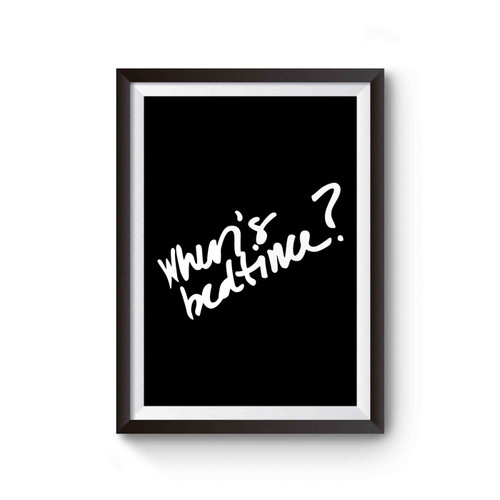 When's Bedtime Poster