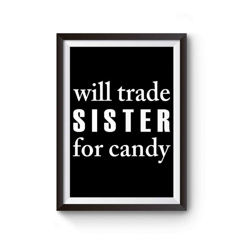 Will Trade Sister For Candy Poster