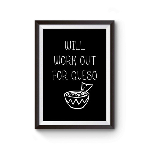 Will Work Out For Queso Inspired Poster