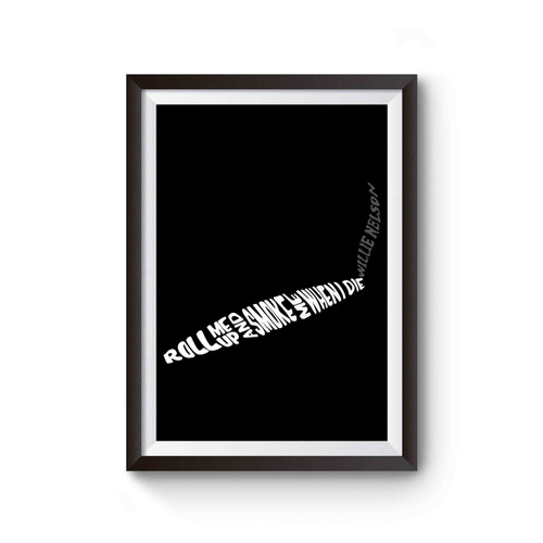 Willie Nelson Roll Me Up And Smoke Me When I Die Poster