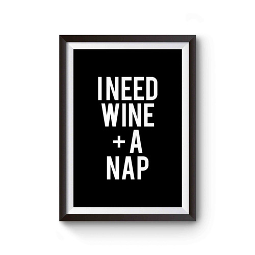 Wine + Nap Christmas Gift Mom Life I Need Wine A Nap Poster