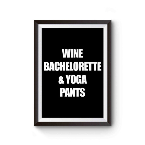 Wine Bachelorette & Yoga Pants The Bachelorette Show Bachelor Poster