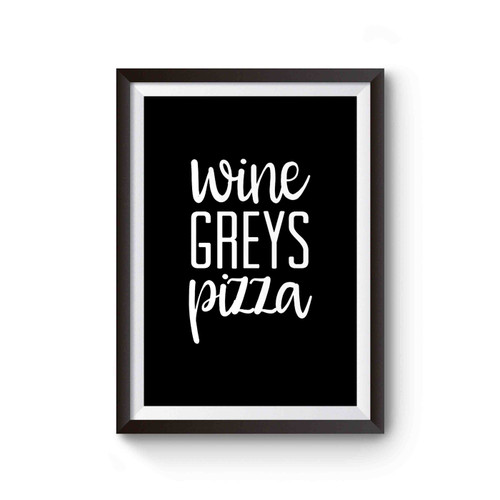 Wine Greys Pizza Greys Anatomy Fan Poster