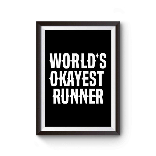 Worlds Okayest Runner Funny Running Running Workout Burnout Running Funny Workout Poster Worlds Okayest Runner Funny Running Running Workout Burnout Running Funny Workout Poster