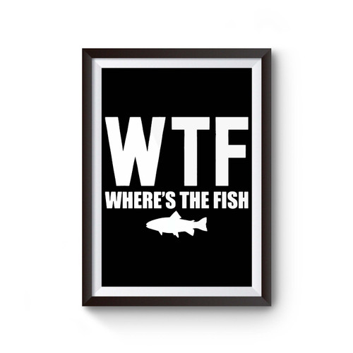 Wtf Wheres The Fish Poster