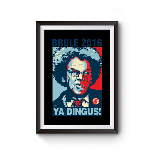 Ya Dingus Brule 2016 Election Poster