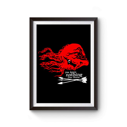 Ygritte Game Of Thrones You Know Nothing Jon Snow Hair Kissed By Fire Winter Is Coming Poster