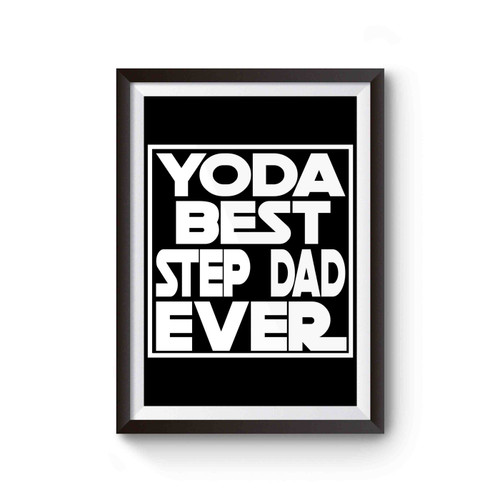 Yoda Best Step Dad Ever Poster