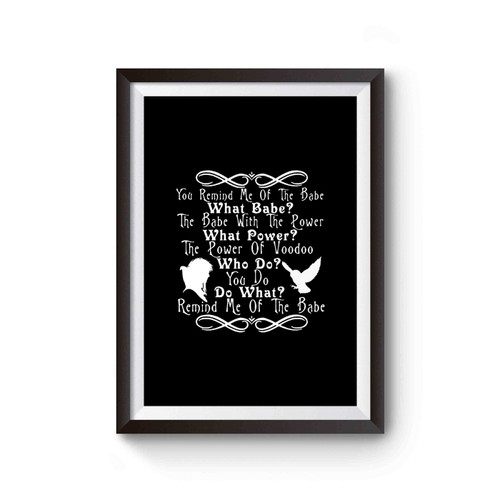 You Remind Me Of The Babe Hanes Power Of Voodoo Labyrinth Nerd Geek Chic Gifts Typography Graphic Poster