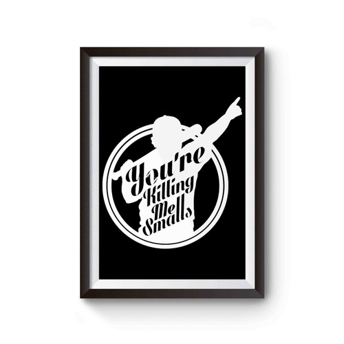 You're Killing Me Smalls Baseball Sandlot Poster