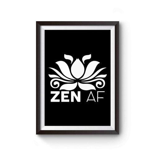 Zen Af As Fuck Poster