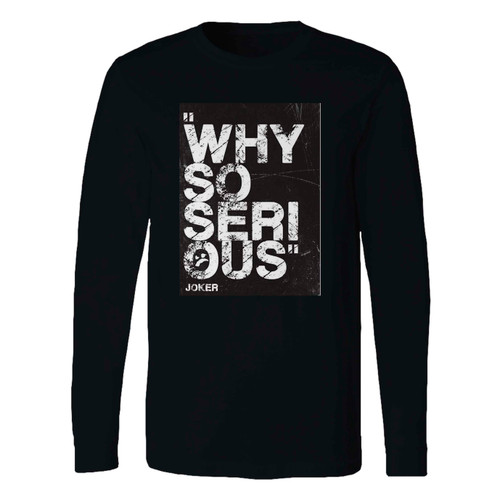 This classic fit Why So Serious Joker Long Sleeve Shirt is casually elegant and very comfortable. With fine quality print to make one stand out, it's a perfect fit for every occasion.