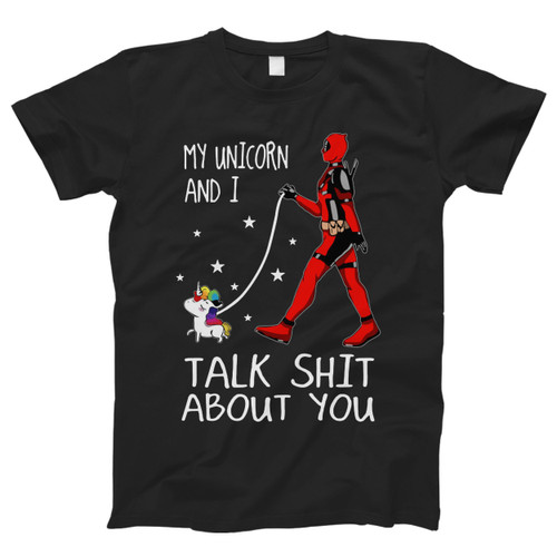 Deadpool My Unicorn And I Talk Shit About You Men T Shirt
