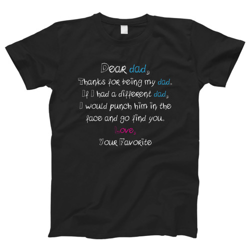 Dear Dad 01 Men T Shirt