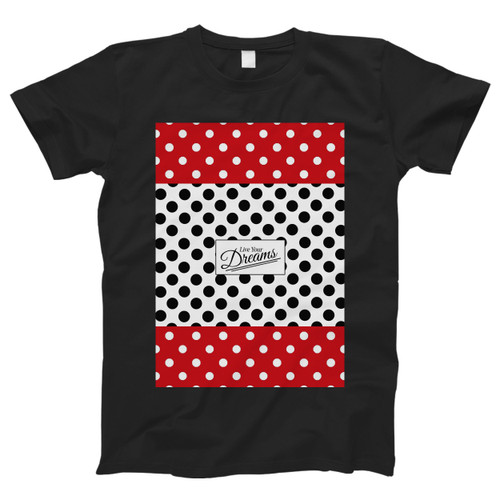Dotted Live Your Dreams Men T Shirt