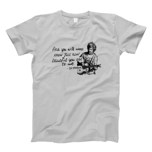Ed Sheeran Quote And His Guitar Men T Shirt