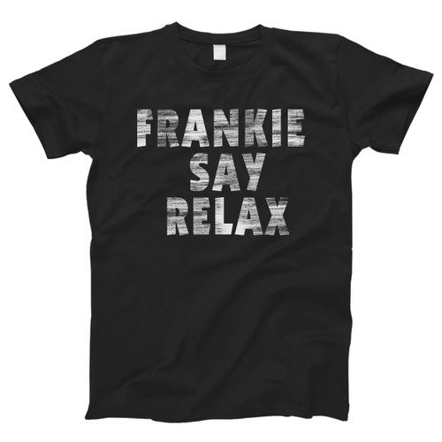 Funny Quote Frankie Say Relax Men T Shirt