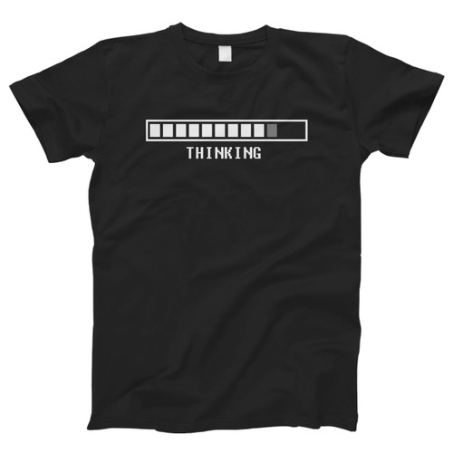 Funny Thinking Men T Shirt