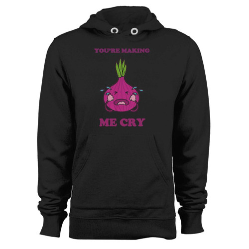 Was created with comfort in mind, this youre making me cry funny cutting onion hoodie lighter weight is perfect for any activity. Teams and groups love this hoodie for its affordable price and variety of colors.
