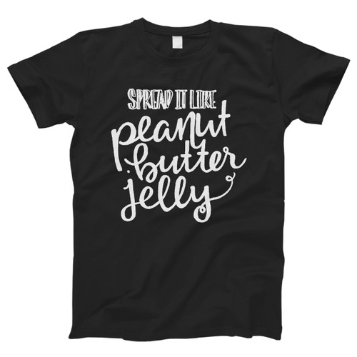 Galantis Spread It Like Peanut Butter Jelly Handlettering Men T Shirt