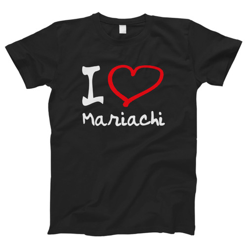 I Love Mariachi Men T Shirt