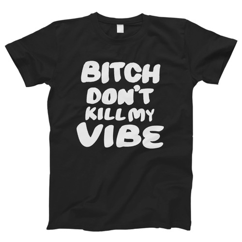 Kendrick Lamar Quote Dont Bitch Kill Men T Shirt