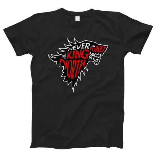 King Of The North Never Forget Men T Shirt