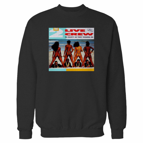 Your 2 live crew as nasty as they wanna be crewneck sweatshirt just got an update. This super comfortable and lighter weight crewneck will become your favorite go-to sweatshirt. The cozy spandex cuffs and waistband make this pill-resistant sweatshirt a fan favorite.And your group will look and feel their best in this premium ringspun cotton crew.