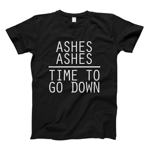 Melanie Martinez Quote Ashes Ashes Time To Go Down Men T Shirt