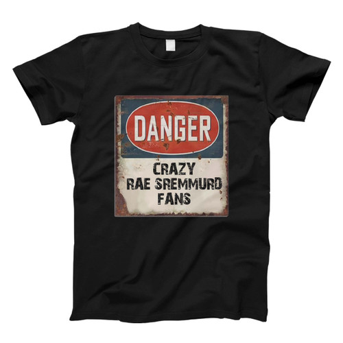 Rae Sremmurd Danger Crazy Rae Sremmurd Fans Men T Shirt