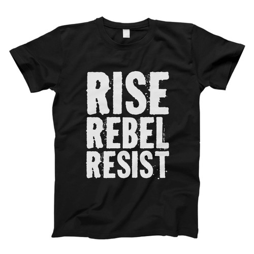 Rise Rebel Resist Title Men T Shirt