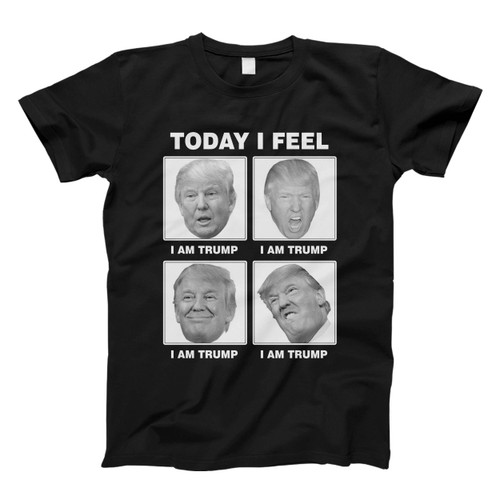 Trump Donald Trump I Feel Men T Shirt