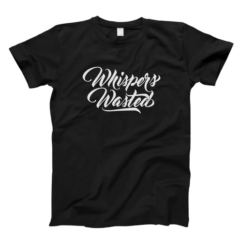 Typography Whispers Wasted Men T Shirt