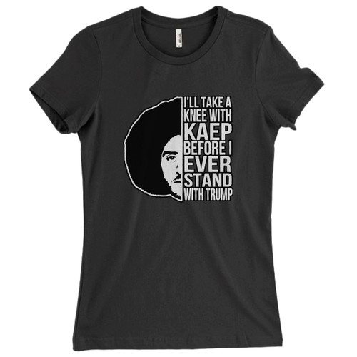 These are Colin Kaepernick I Will Take A Knee With Kaep Anti Trump Women T Shirt that are cute tied to the side or paired with a cardigan or jacket for a more styled look. So comfy and classic, they are sure to make your vacation extra magical.