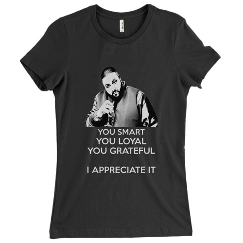 These are Dj Khaled You Smart Women T Shirt that are cute tied to the side or paired with a cardigan or jacket for a more styled look. So comfy and classic, they are sure to make your vacation extra magical.