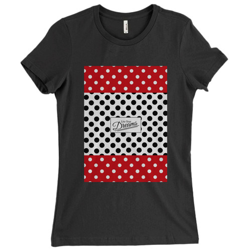 These are Dotted Live Your Dreams Women T Shirt that are cute tied to the side or paired with a cardigan or jacket for a more styled look. So comfy and classic, they are sure to make your vacation extra magical.