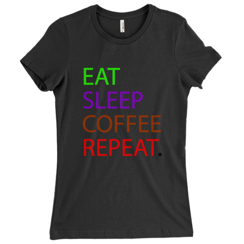 These are Eat Sleep Coffee Repeat Women T Shirt that are cute tied to the side or paired with a cardigan or jacket for a more styled look. So comfy and classic, they are sure to make your vacation extra magical.