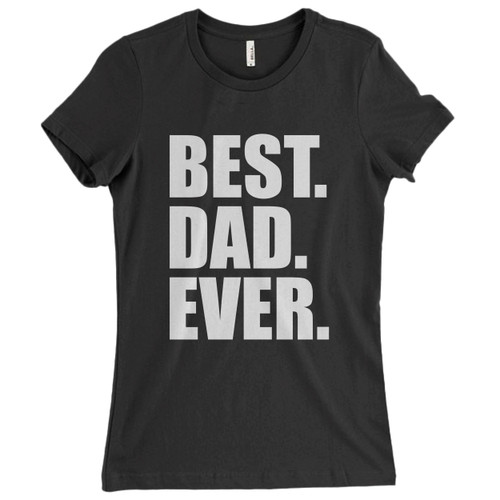 These are Fathers Day Gift Best Dad Ever Women T Shirt that are cute tied to the side or paired with a cardigan or jacket for a more styled look. So comfy and classic, they are sure to make your vacation extra magical.