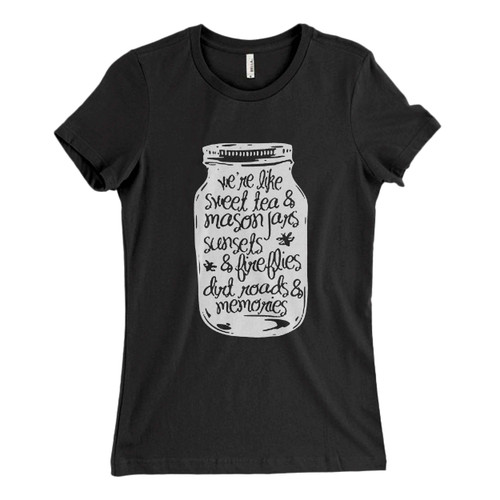 These are Mason Jar We Are Like Sweet Tea And Mason Jars Women T Shirt that are cute tied to the side or paired with a cardigan or jacket for a more styled look. So comfy and classic, they are sure to make your vacation extra magical.