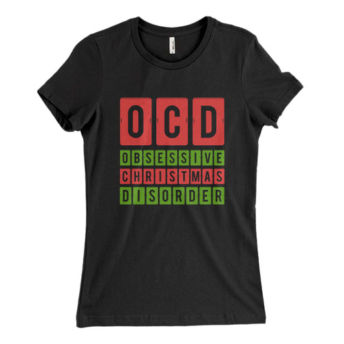 These are Ocd Obsessive Christmas Disorder Women T Shirt that are cute tied to the side or paired with a cardigan or jacket for a more styled look. So comfy and classic, they are sure to make your vacation extra magical.