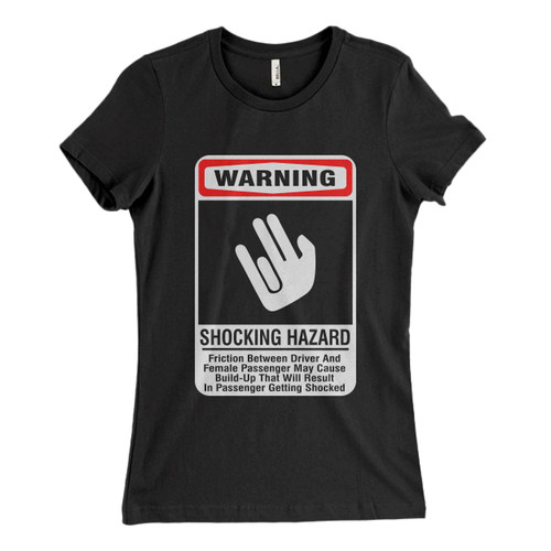 These are Shocking Hazard Funny Sex Driver Women T Shirt that are cute tied to the side or paired with a cardigan or jacket for a more styled look. So comfy and classic, they are sure to make your vacation extra magical.