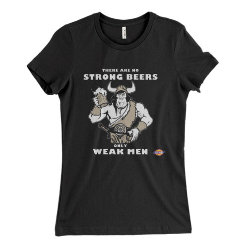 These are There Are No Strong Beers Only Weak Men Brewers Work Women T Shirt that are cute tied to the side or paired with a cardigan or jacket for a more styled look. So comfy and classic, they are sure to make your vacation extra magical.