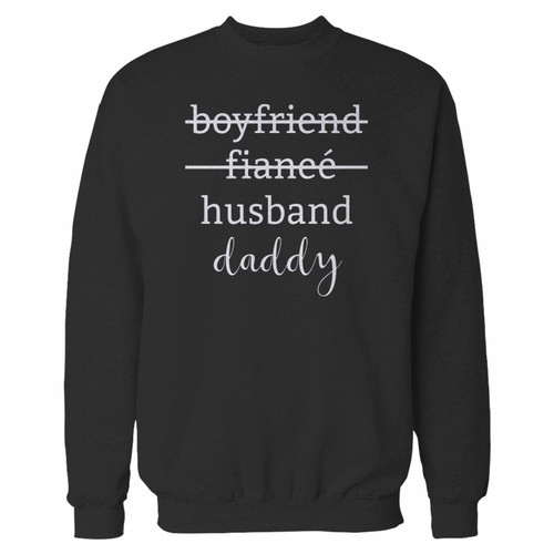 Your boyfriend fiancee husband daddy crewneck sweatshirt just got an update. This super comfortable and lighter weight crewneck will become your favorite go-to sweatshirt. The cozy spandex cuffs and waistband make this pill-resistant sweatshirt a fan favorite.And your group will look and feel their best in this premium ringspun cotton crew.