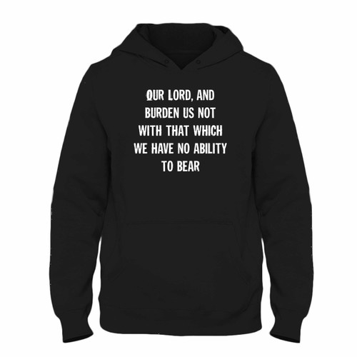 Was created with comfort in mind, this Motivation Quote Our Lord Hoodie lighter weight is perfect for any activity. Teams and groups love this hoodie for its affordable price and variety of colors.