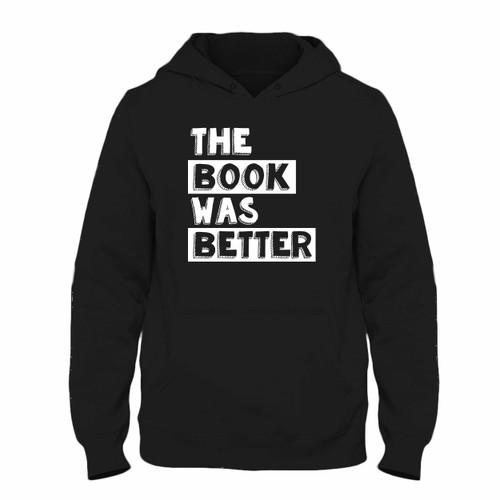 Was created with comfort in mind, this The Book Was Better Hoodie lighter weight is perfect for any activity. Teams and groups love this hoodie for its affordable price and variety of colors.
